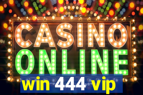 win 444 vip